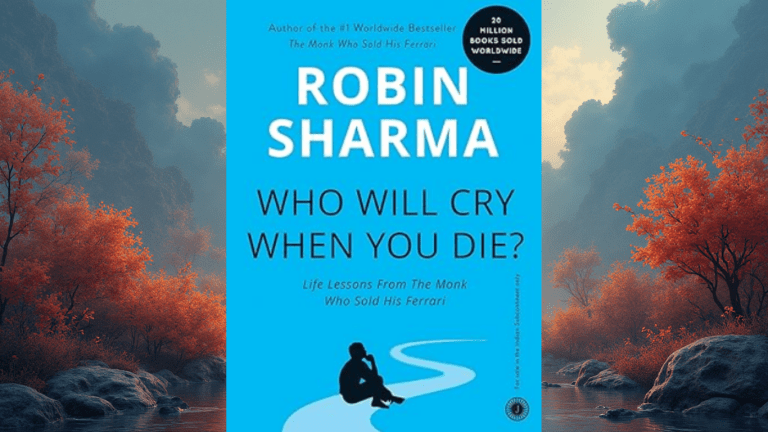 Who Will Cry When You Die? by Robin Sharma